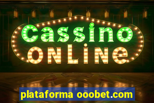 plataforma ooobet.com